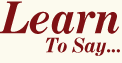 Learn to Say Hello