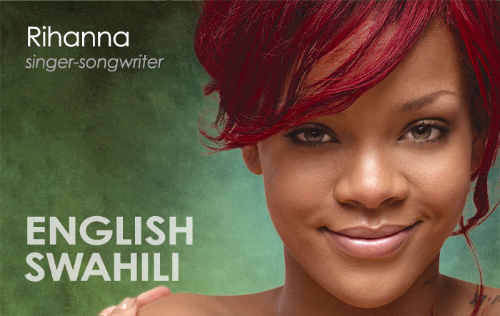 Rihanna is the youngest and fastest solo artist to earn fourteen number-one singles on the Billboard Hot 100. Besides English, she also speaks Swahili.