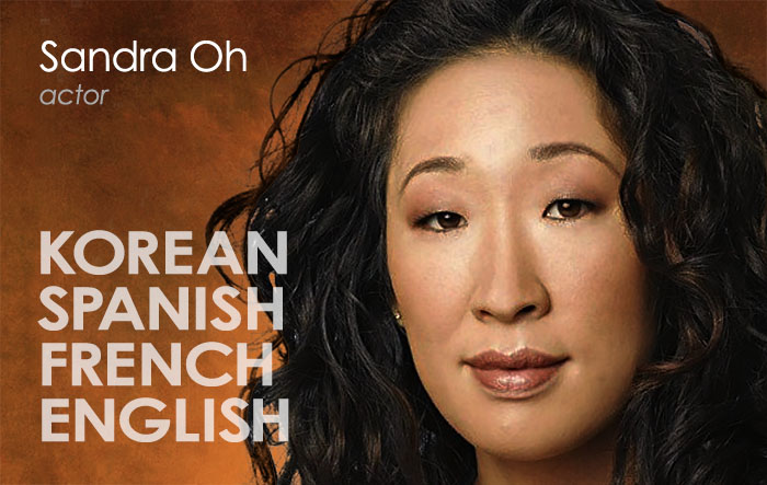 Canadian actor Sandra Oh speaks fluent Korean, English, French and Spanish.
